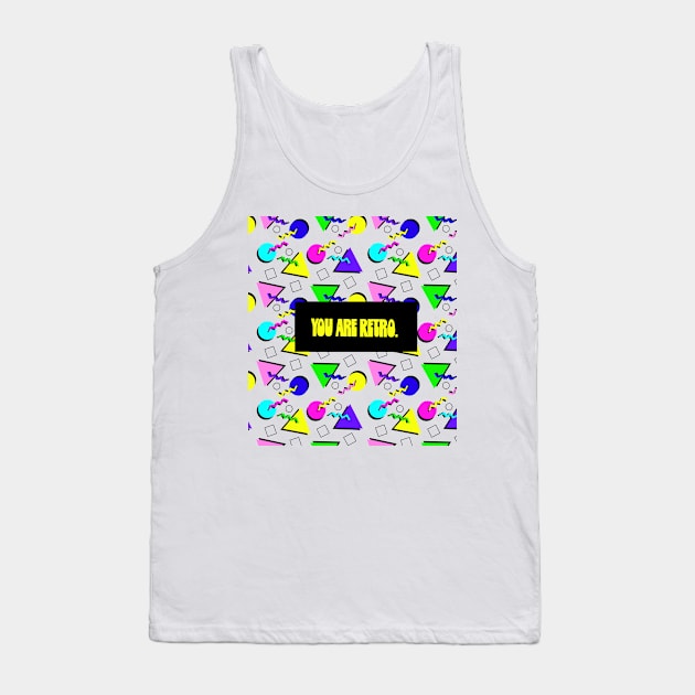 You Are Retro Tank Top by lodesignshop